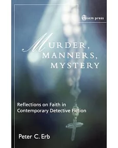 Murder, Manners, and Mystery: Reflections on Faith in Contemporary Detective Fiction