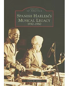 Spanish Harlem’s Musical Legacy: 1930-1980