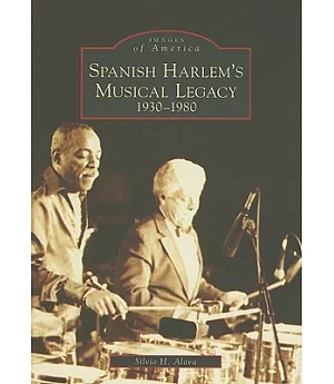 Spanish Harlem’s Musical Legacy: 1930-1980