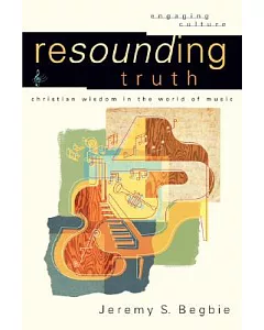Resounding Truth: Christian Wisdom in the World of Music