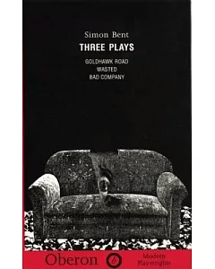 Three Plays: Goldhawk Road, Wasted, Badcompany