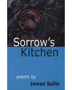 Sorrow’s Kitchen: Poems