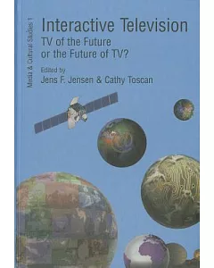 Interactive Television: TV of the Future or the Future of Tv?