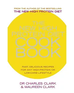 The New High Protein Diet Cookbook: Fast, Delicious Recipes for Any High-protein or Low-carb Lifestyle