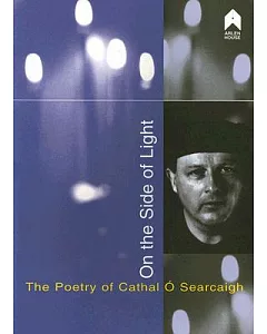 On the Side of Light: Critical Essays On The Poetry of Cathal O Searcaigh
