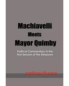 Machiavelli Meets Mayor Quimby: Political Commentary in the First Season of the Simpsons