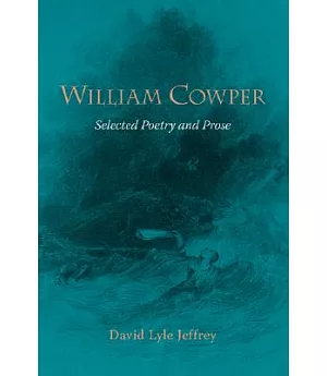 William Cowper: Selected Poetry and Prose