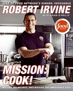Mission: My Life, My Recipes, and Making the Impossible Easy