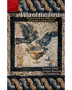 Villa of the Birds: The Excavation and Preservation of the Kom al-Dikka Mosaics