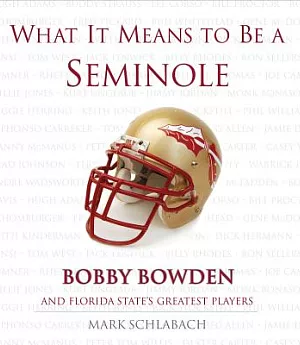 What It Means to Be a Seminole: Bobby Bowden and Florida State’s Greatest Players