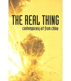 The Real Thing: Contemporary Art from China