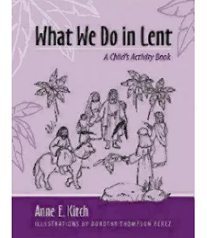 What We Do in Lent: A Child’s Activity Book