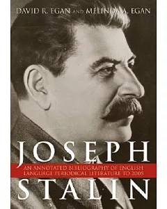 Joseph Stalin: An Annotated Bibliography of English-Language Periodical Literature to 2005