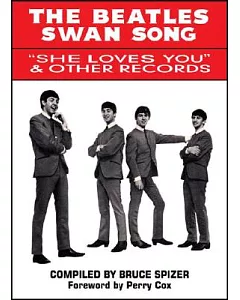 The Beatles Swan Song: She Loves You & Other Records