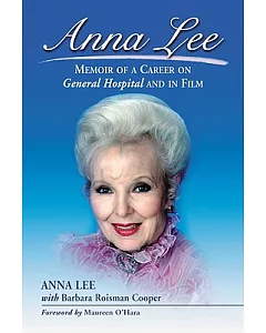 Anna Lee: Memoir of a Career on General Hospital and in Film