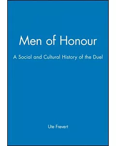 Men of Honour: A Social and Cultural History of the Duel