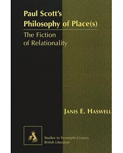 Paul Scott’s Philosophy of Place(S): The Fiction of Relationality