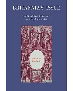 Britannia’s Issue: The Rise of British Literature from Dryden to Ossian