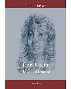 Jean Racine: Life and Legend