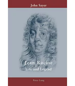 Jean Racine: Life and Legend