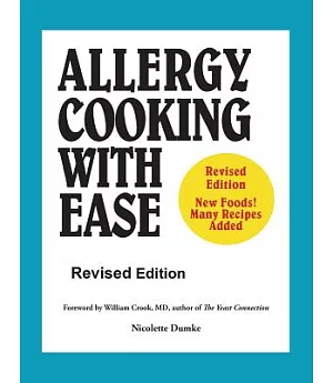 Allergy Cooking With Ease: The No Wheat, Milk, Eggs, Corn, Soy, Yeast, Sugar, Grain and Gluten Cookbook