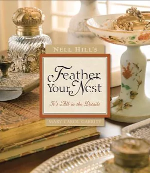 Nell Hill’s Feather Your Nest: It’s All in the Details