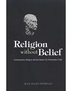 Religion Without Belief: Contemporary Allegory and the Search for Postmodern Faith