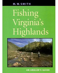 Fishing Virginia’s Highland: An Angler’s Guide