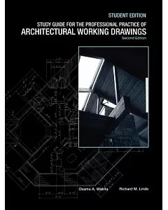 Study Guide for the Professional Practice of Architectural Working Drawings