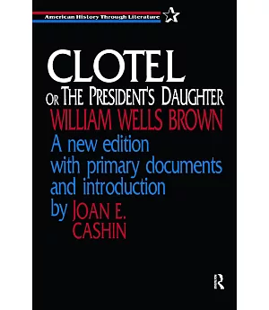 Clotel or the President’s Daughter