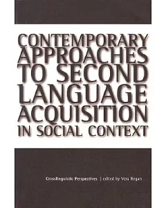 Contemporary Approaches to Second Language Acquisition in Social Context Crosslinguistic Perspectives: Crosslinguistic Perspecti