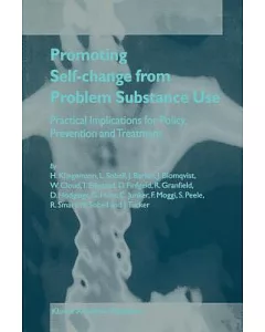 Promoting Self-Change from Problem Substance Use: Practical Implications for Policy, Prevention, and Treatment