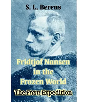 Fridtjof Nansen in the Frozen World: The Fram Expedition