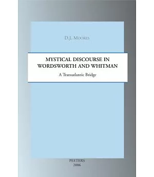 Mystical Discourse in Wordsworth And Whitman: A Transatlantic Bridge