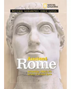 Ancient Rome: Archaeology Unlocks the Secrets of Ancient Rome