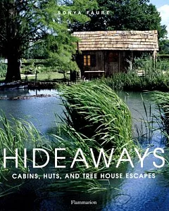 Hideaways: Cabins, Huts, and Tree House Escapes