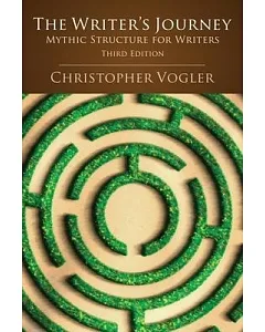The Writer’s Journey: Mythic Structure for Writers
