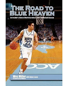 Road to Blue Heaven: An Insider’s Diary of North Carolina’s 2007 Basketball Season