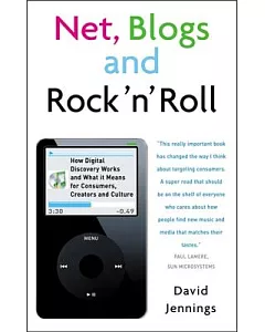 Net, Blogs and Rock ’n’ Roll: How Digital Discovery Works and What It Means for Consumers, Creators and Culture