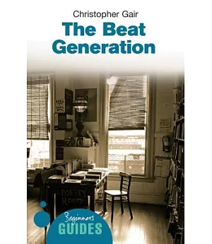 The Beat Generation: A Beginner’s Guide