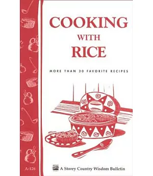 Cooking With Rice: More Than 30 Favorite Recipes/Bulletin A-126