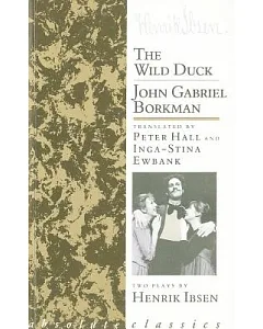 The Wild Duck/John Gabriel Borkman