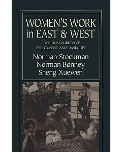 Women’s Work in East and West: The Dual Burden of Employment and Family Life