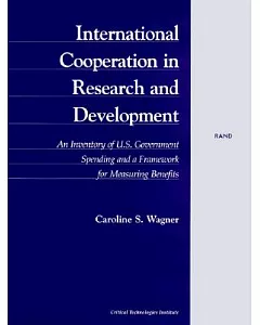 International Cooperation in Research and Development: An Inventory of U.s. Government Spending and a Framework for Measuring Be