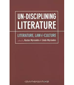 Un-Disciplining Literature: Literature, Law, and Culture