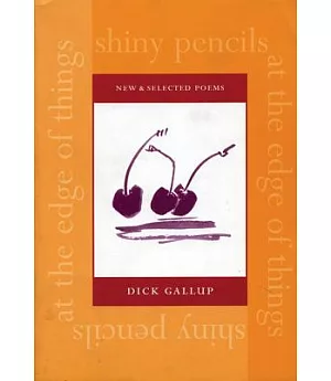 Shiny Pencils at the Edge of Things: New and Selected Poems