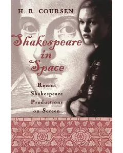 Shakespeare in Space: Recent Shakespeare Productions on Screen