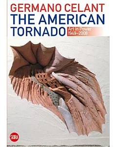 The American Tornado: Art in Power 1949-2008