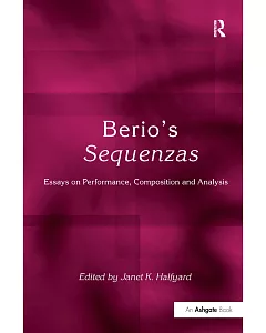 Berio’s Sequenzas: Essays on Performance, Composition and Analysis
