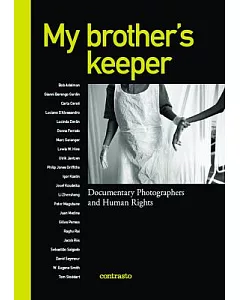 My Brother’s Keeper: Documentary Photographers and Human Rights